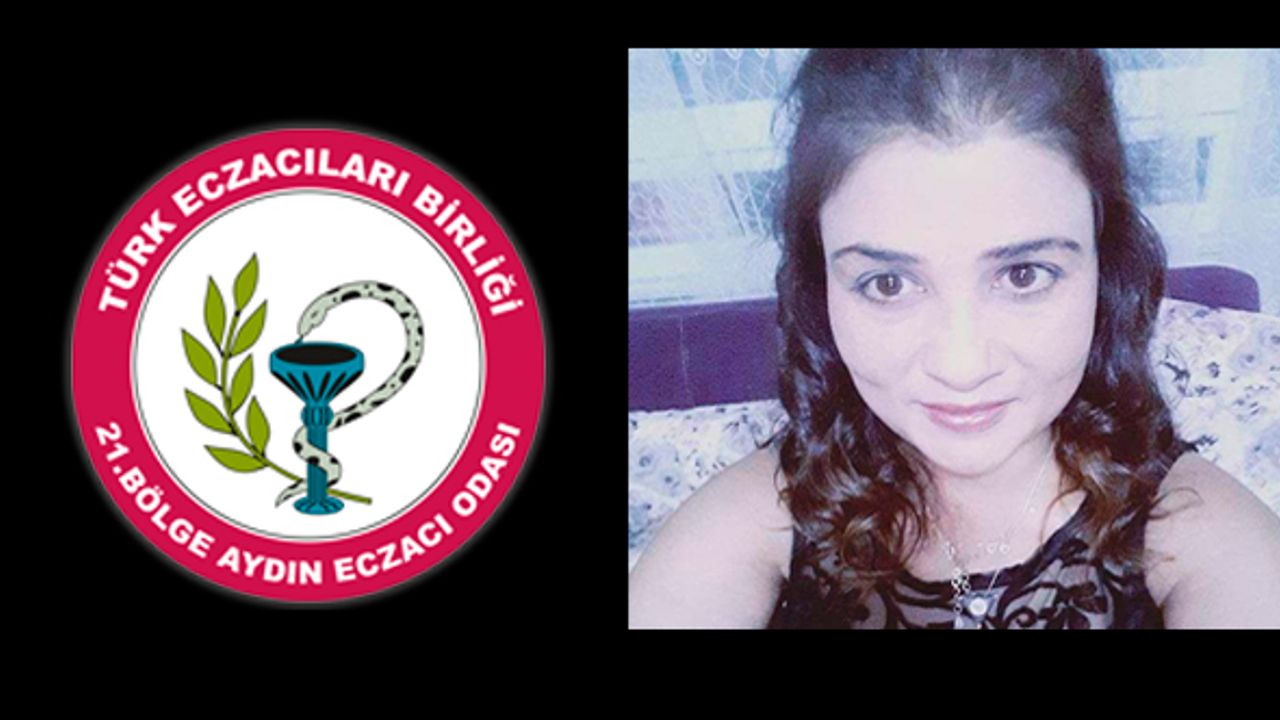 Aydın Eczacı Odasının personeli koronadan öldü