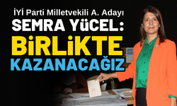 İYİ Parti Milletvekili Aday Adayı Semra Yücel; "Birlikte Kazanacağız"