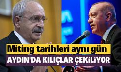 Kılıçlar Aydın’da çekiliyor! Erdoğan ve Kılıçdaroğlu aynı gün Aydın’a geliyor