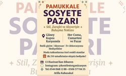 Modanın kalbi Pamukkale Sosyete Pazarı'nda atacak! 13 Haziran'da başlıyor!
