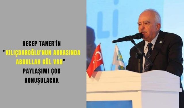 Recep Taner'den çok konuşulacak paylaşım! "Kemal Kılıçdaroğlu sadece kukla"