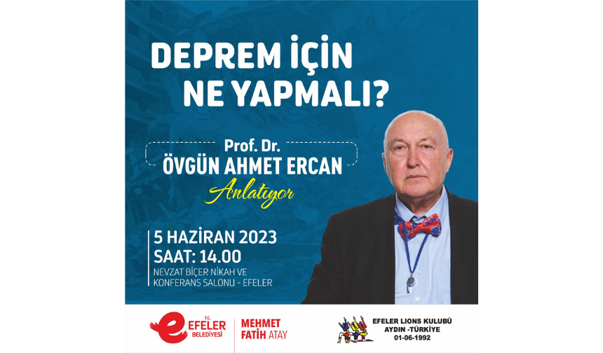 Efeler'de Deprem Bilinci Artıyor Yeni Konuk Prof. Dr. Övgün Ahmet Ercan