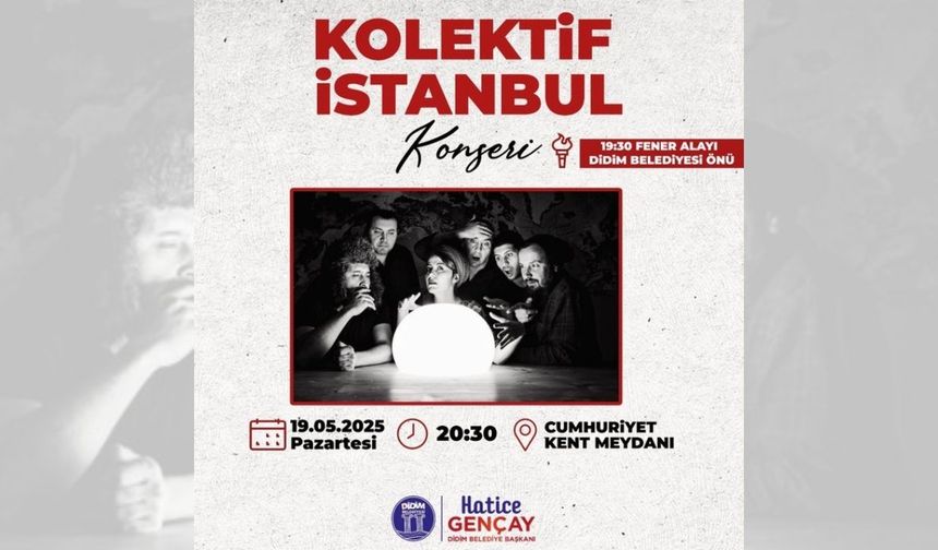 Kollektif İstanbul grubu 19 Mayıs'ta Didim'e geliyor