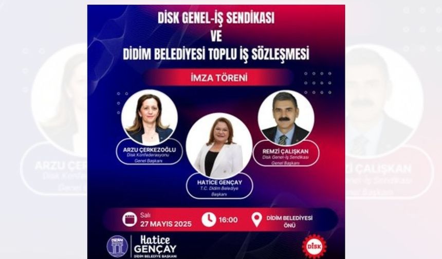 Didim Belediyesi ve Disk iş sözleşmesi imzalıyor