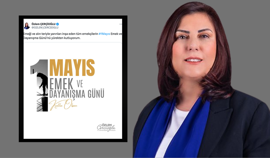 Başkan Çerçioğlu'ndan 1 Mayıs mesajı!