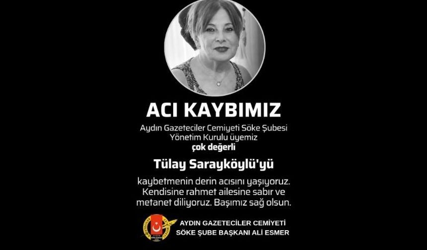 AGC Söke Şubesi Yönetim Kurulu Üyesi Tülay Sarayköylü hayatını kaybetti
