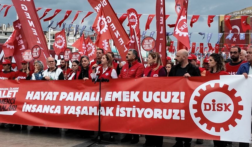 DİSK Başkanı Çerkezoğlu Aydın’da: “Demokrasi yoksa ekmek de yoktur”